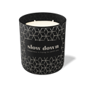 Slow Down Happiness is Trying to Catch You | 12 oz Candle